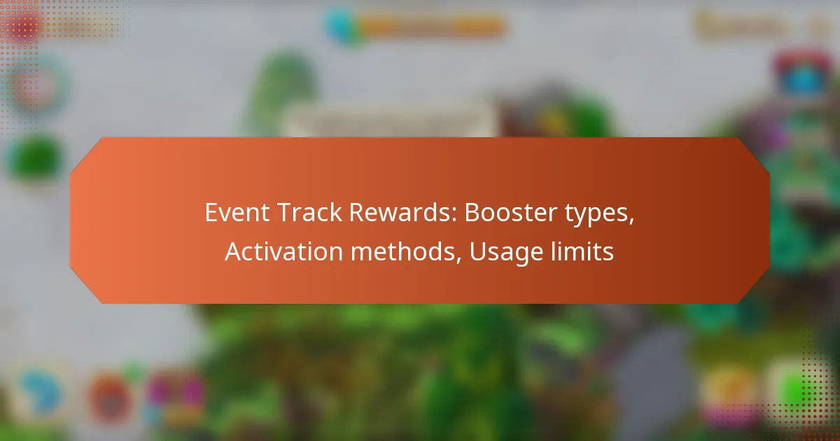 Event Track Rewards: Booster types, Activation methods, Usage limits