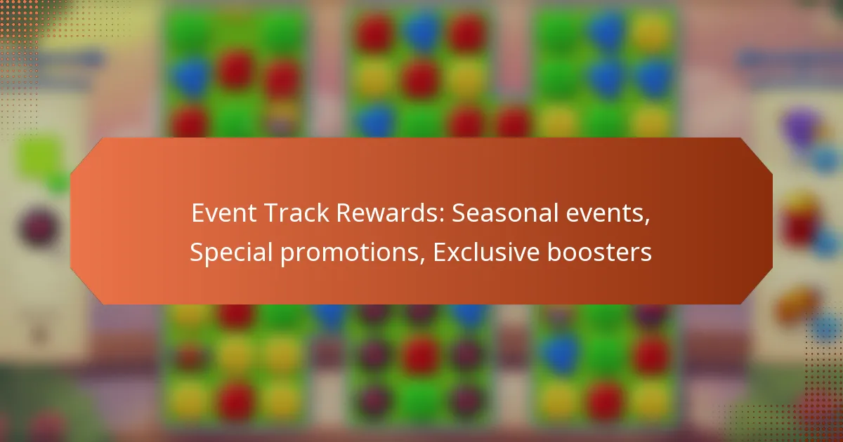 Event Track Rewards: Seasonal events, Special promotions, Exclusive boosters