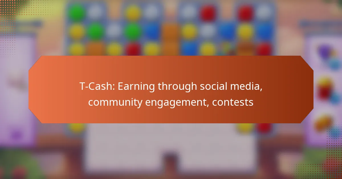 T-Cash: Earning through social media, community engagement, contests