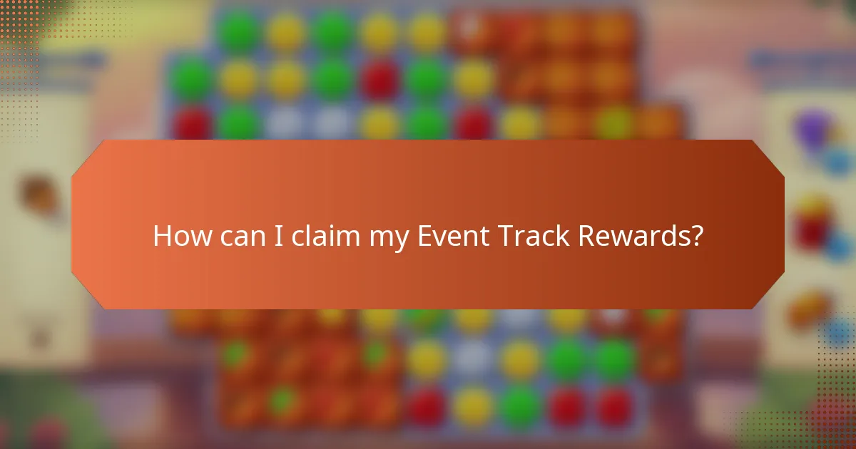 How can I claim my Event Track Rewards?