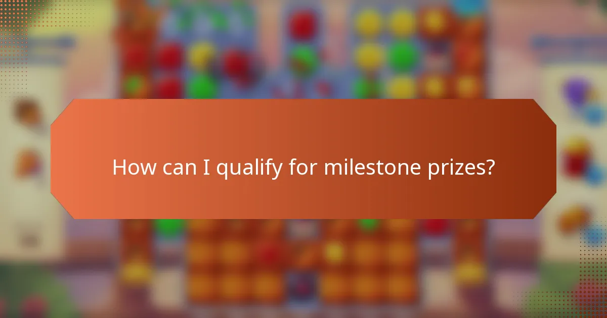 How can I qualify for milestone prizes?
