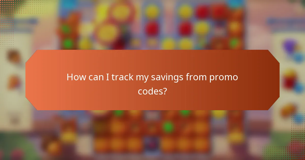 How can I track my savings from promo codes?