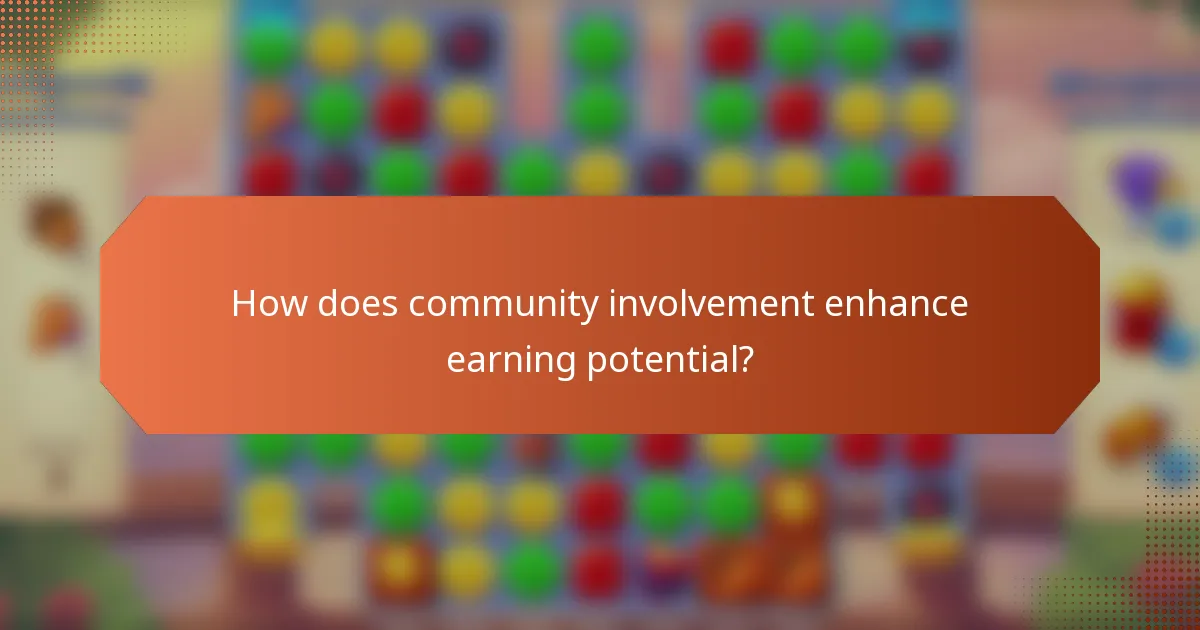How does community involvement enhance earning potential?