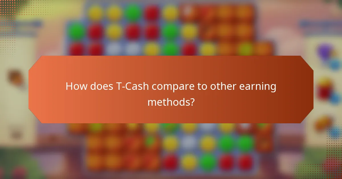 How does T-Cash compare to other earning methods?