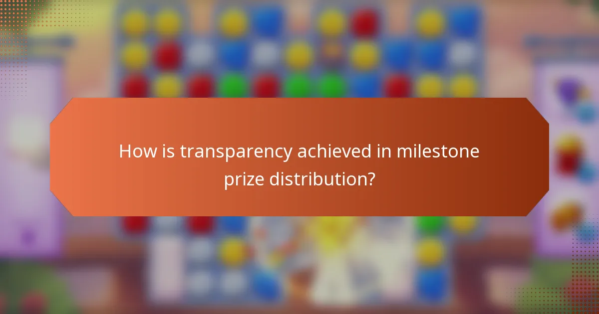 How is transparency achieved in milestone prize distribution?