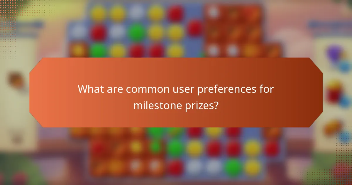 What are common user preferences for milestone prizes?