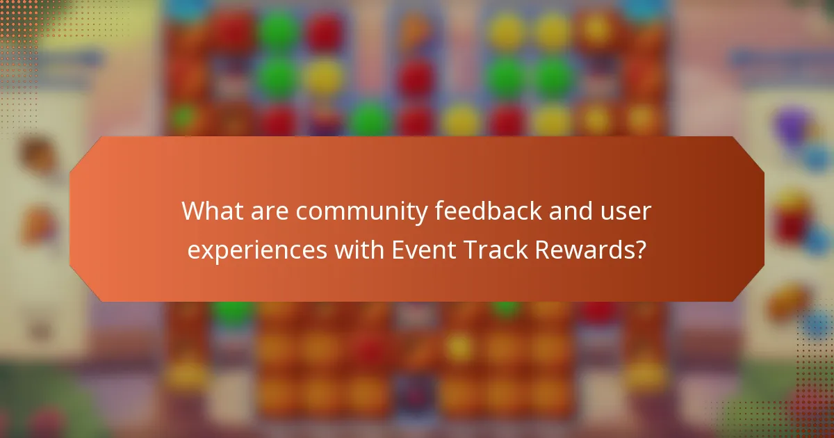 What are community feedback and user experiences with Event Track Rewards?