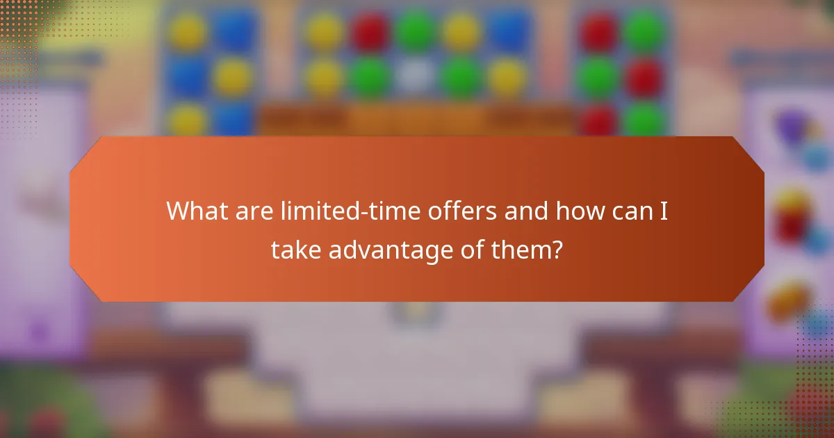 What are limited-time offers and how can I take advantage of them?