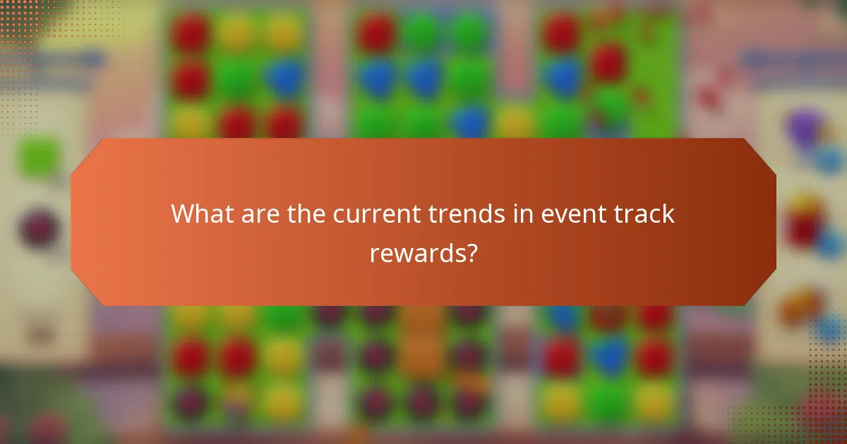 What are the current trends in event track rewards?
