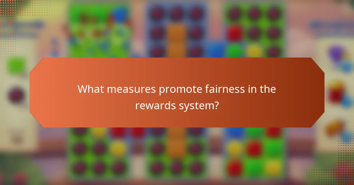 What measures promote fairness in the rewards system?
