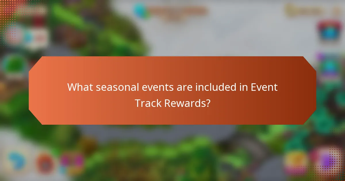 What seasonal events are included in Event Track Rewards?