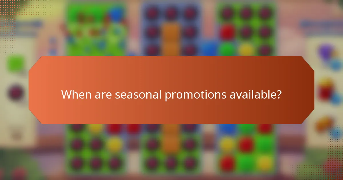 When are seasonal promotions available?